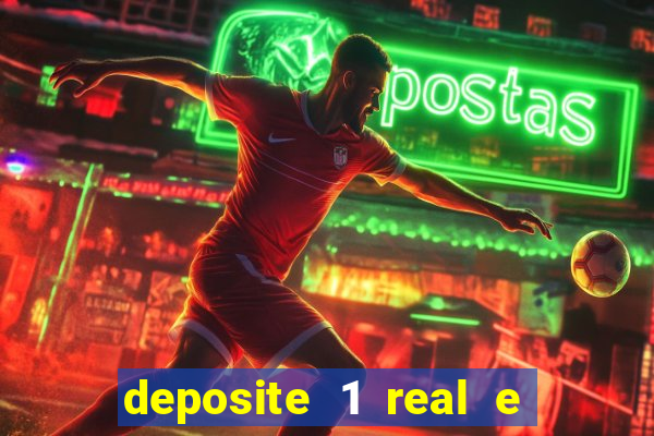 deposite 1 real e ganhe 20